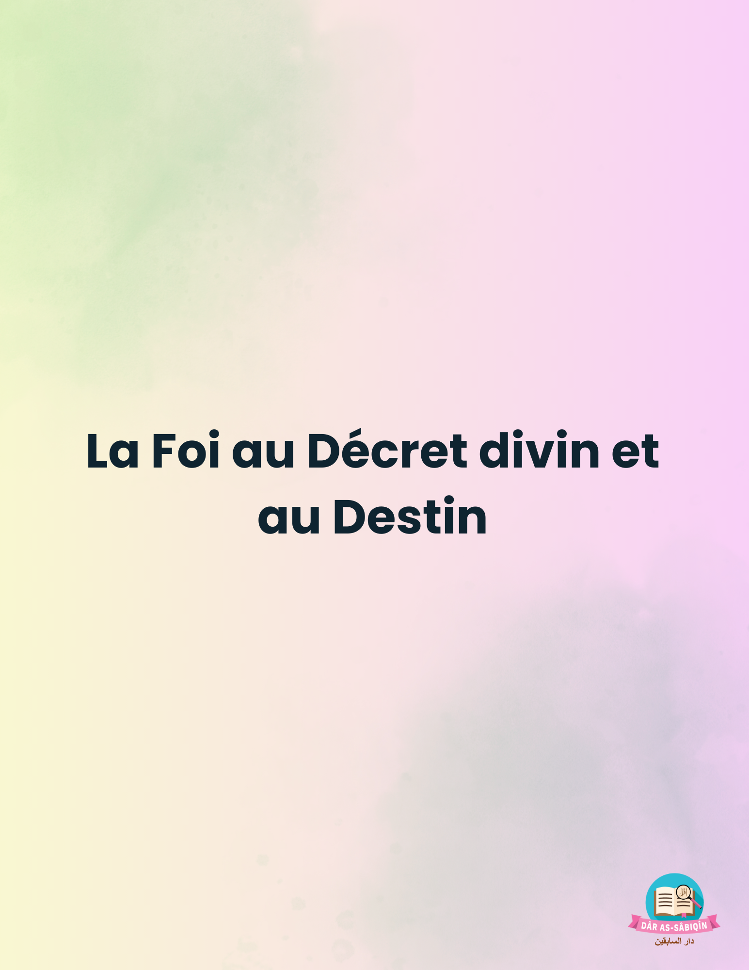 La Foi au Décret divin et au Destin